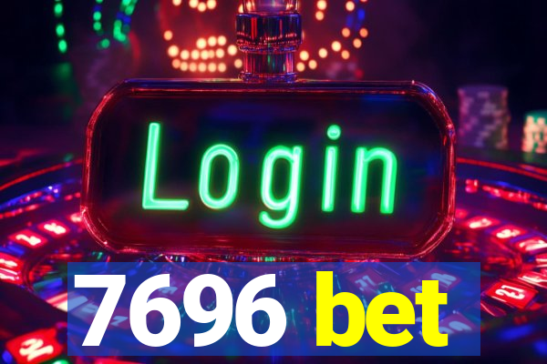 7696 bet